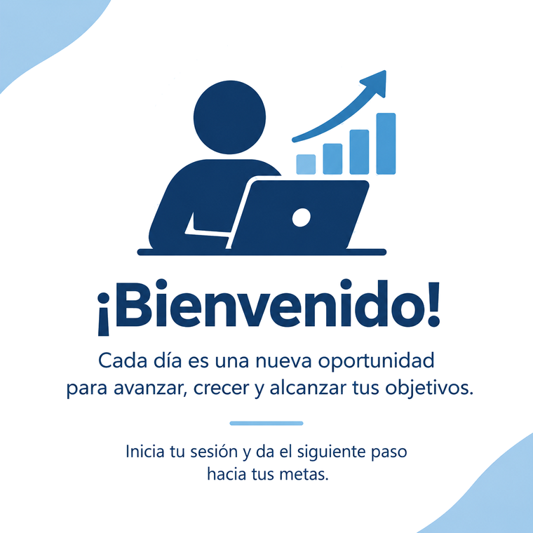 Bienvenido. Cada día es una nueva oportunidad para avanzar, crecer y alcanzar tus objetivos.